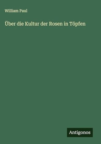 Über die Kultur der Rosen in Töpfen