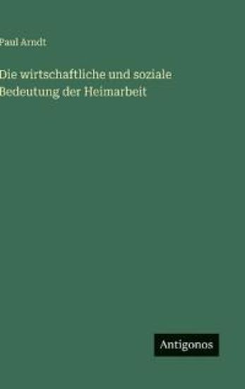 Die wirtschaftliche und soziale Bedeutung der Heimarbeit