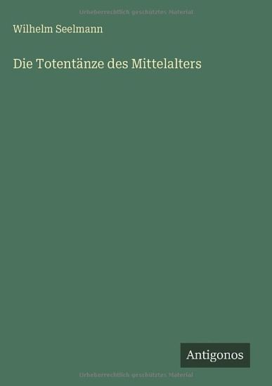Die Totentänze des Mittelalters