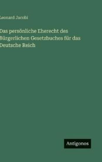Das persönliche Eherecht des Bürgerlichen Gesetzbuches für das Deutsche Reich