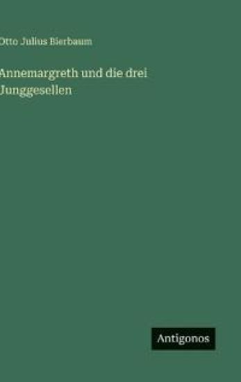 Annemargreth und die drei Junggesellen