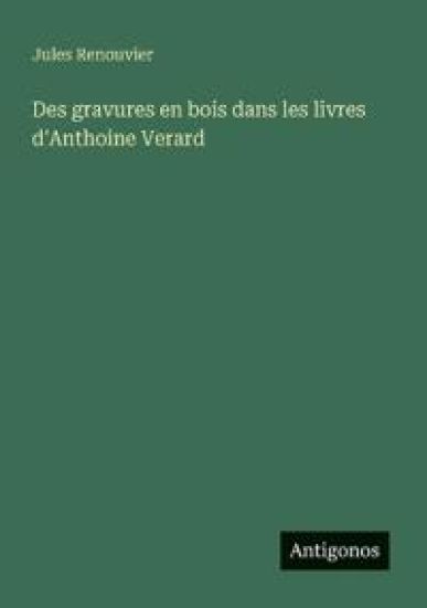 Des gravures en bois dans les livres d'Anthoine Verard