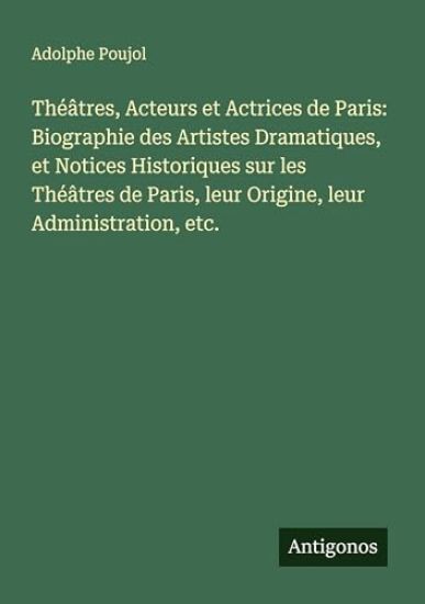 Théâtres, Acteurs et Actrices de Paris