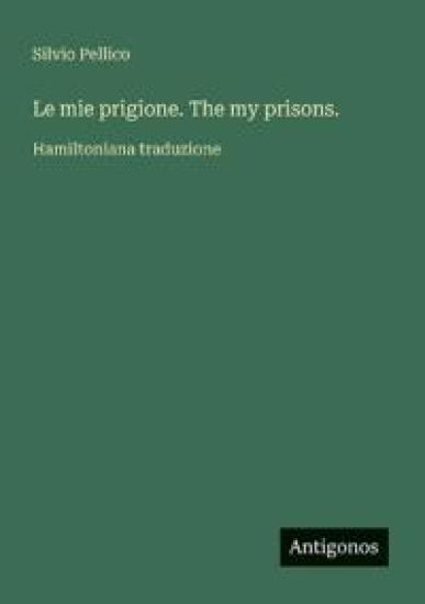 Le mie prigione. The my prisons.