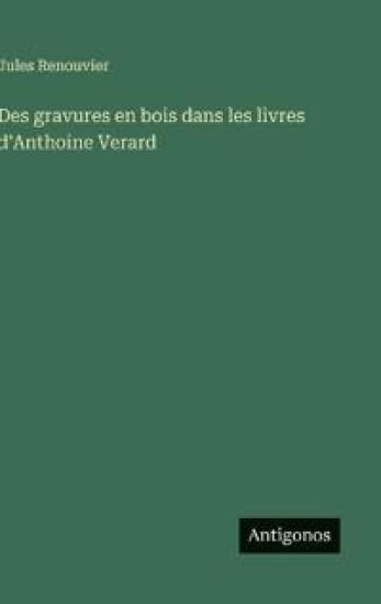 Des gravures en bois dans les livres d'Anthoine Verard