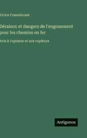 Déraison et dangers de l'engouement pour les chemins en fer