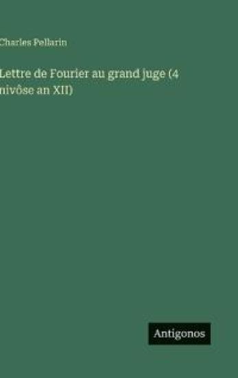 Lettre de Fourier au grand juge (4 nivôse an XII)