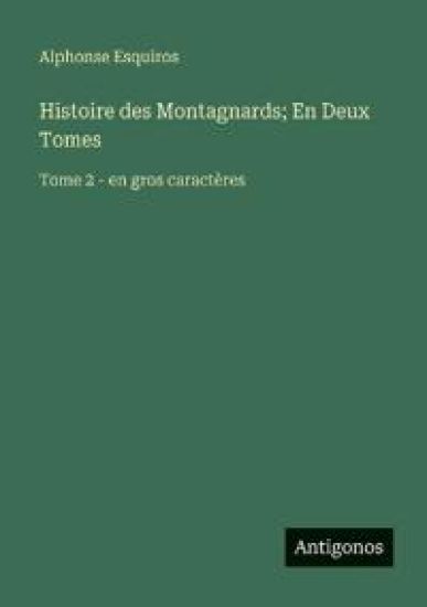 Histoire des Montagnards; En Deux Tomes