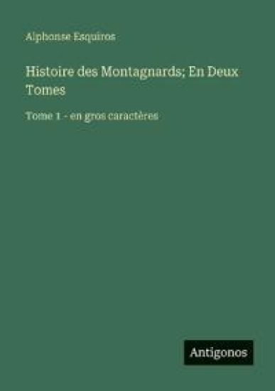 Histoire des Montagnards; En Deux Tomes