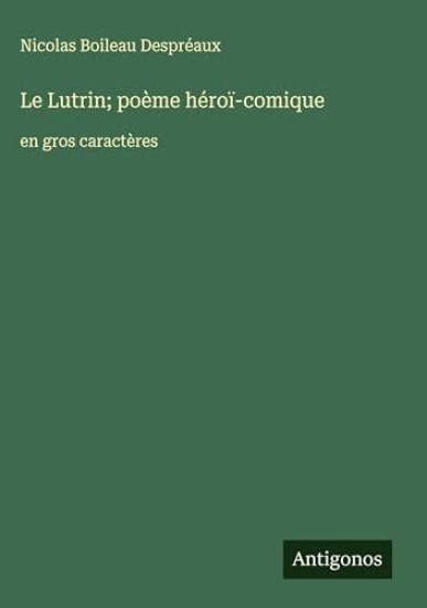 Le Lutrin; poème héroï-comique