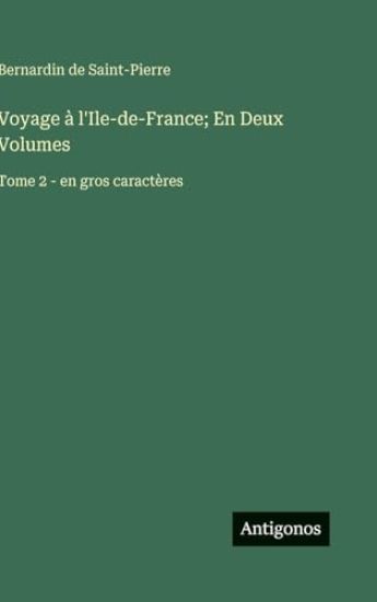 Voyage à l'Ile-de-France; En Deux Volumes