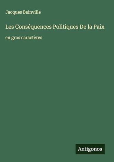 Les Conséquences Politiques De la Paix: en gros caractères