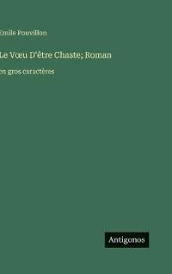 Le Voeu D'être Chaste; Roman
