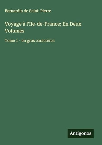 Voyage à l'Ile-de-France; En Deux Volumes