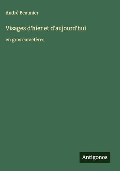 Visages d'hier et d'aujourd'hui