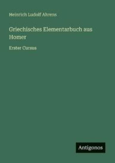 Griechisches Elementarbuch aus Homer