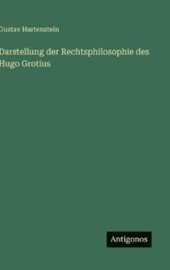 Darstellung der Rechtsphilosophie des Hugo Grotius