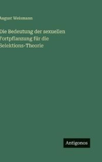 Die Bedeutung der sexuellen Fortpflanzung für die Selektions-Theorie