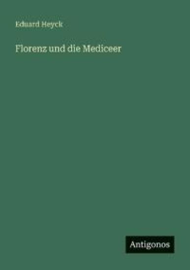 Florenz und die Mediceer