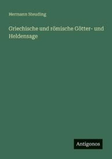 Griechische und römische Götter- und Heldensage