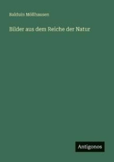 Bilder aus dem Reiche der Natur