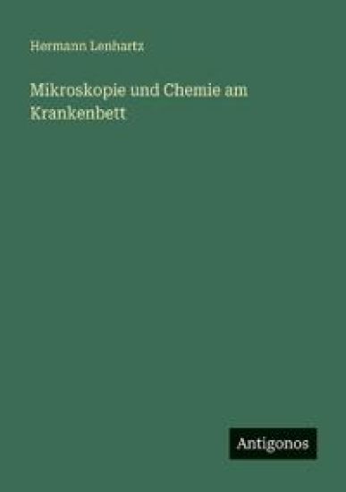 Mikroskopie und Chemie am Krankenbett