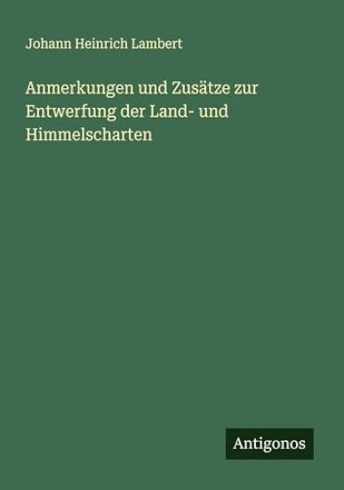 Anmerkungen und Zusätze zur Entwerfung der Land- und Himmelscharten