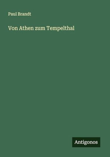 Von Athen zum Tempelthal
