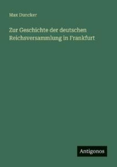 Zur Geschichte der deutschen Reichsversammlung in Frankfurt