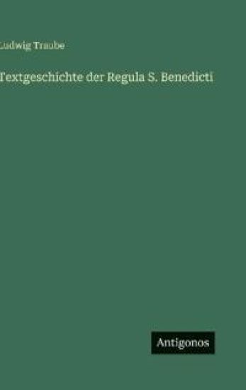 Textgeschichte der Regula S. Benedicti