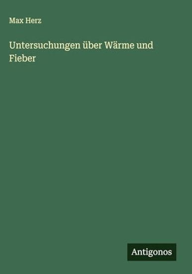 Untersuchungen über Wärme und Fieber