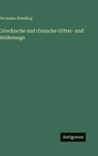 Griechische und römische Götter- und Heldensage