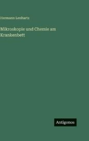 Mikroskopie und Chemie am Krankenbett