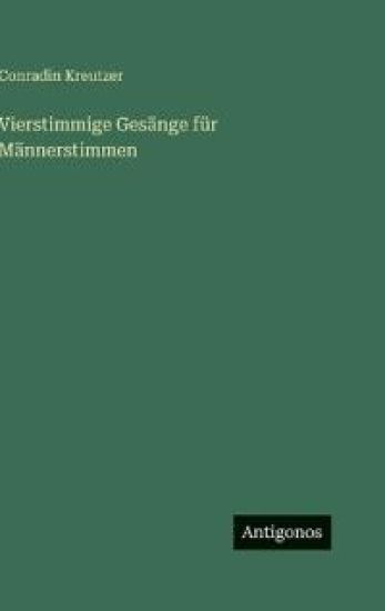 Vierstimmige Gesänge für Männerstimmen