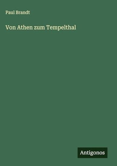 Von Athen zum Tempelthal