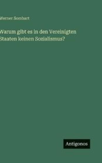 Warum gibt es in den Vereinigten Staaten keinen Sozialismus?