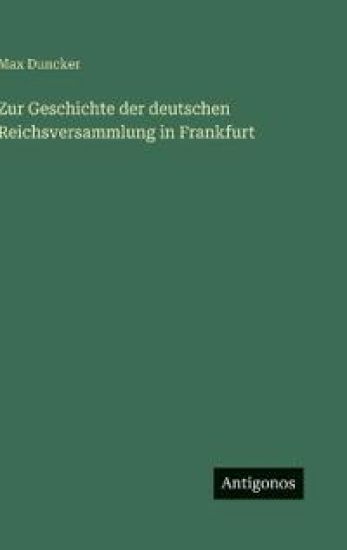 Zur Geschichte der deutschen Reichsversammlung in Frankfurt