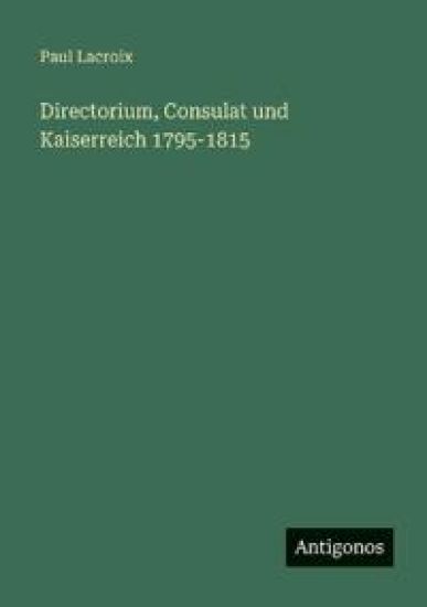 Directorium, Consulat und Kaiserreich 1795-1815