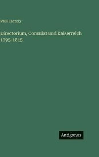Directorium, Consulat und Kaiserreich 1795-1815