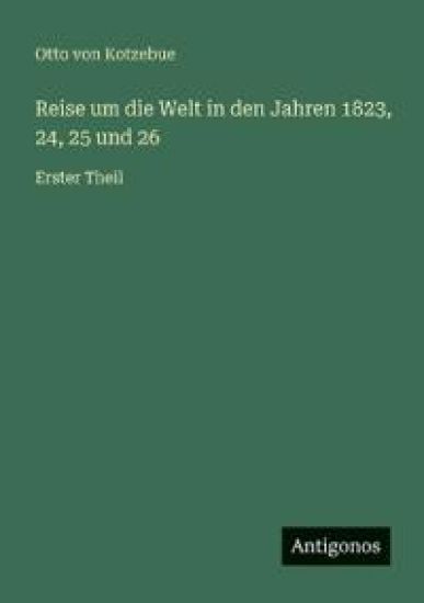 Reise um die Welt in den Jahren 1823, 24, 25 und 26