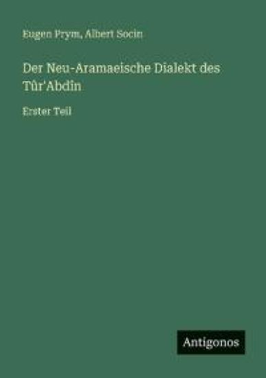 Der Neu-Aramaeische Dialekt des Tûr'Abdîn