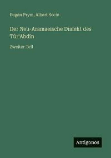 Der Neu-Aramaeische Dialekt des Tûr'Abdîn