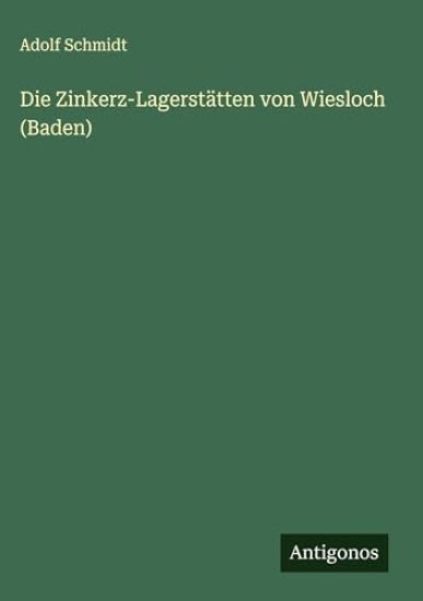 Die Zinkerz-Lagerstätten von Wiesloch (Baden)