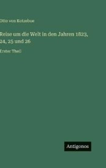 Reise um die Welt in den Jahren 1823, 24, 25 und 26