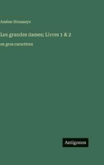Les grandes dames; Livres 1 & 2