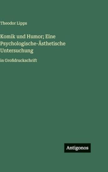 Komik und Humor; Eine Psychologische-Ästhetische Untersuchung
