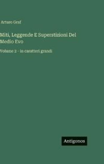 Miti, Leggende E Superstizioni Del Medio Evo