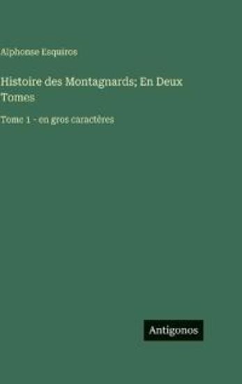 Histoire des Montagnards; En Deux Tomes