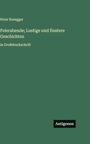 Feierabende; Lustige und finstere Geschichten