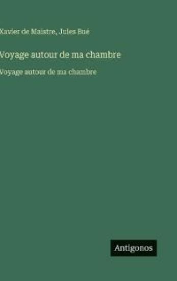 Voyage autour de ma chambre
